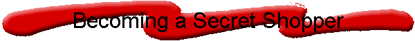 Becoming a Secret Shopper